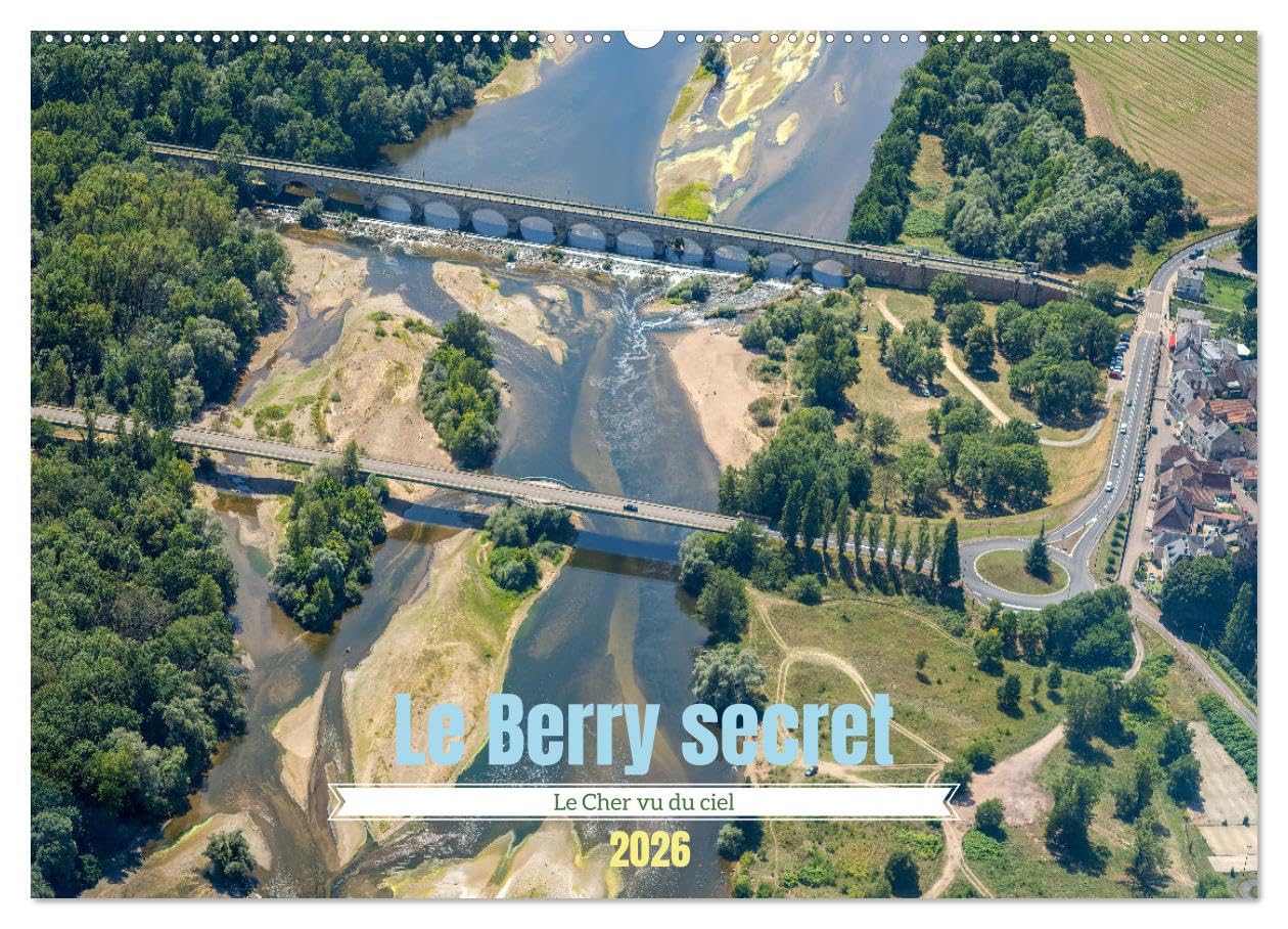 Le Berry secret, le Cher vu du ciel (Calendrier mural 2026 DIN A2 vertical), CALVENDO calendrier mensuel: Découverte aérienne du sud du Cher