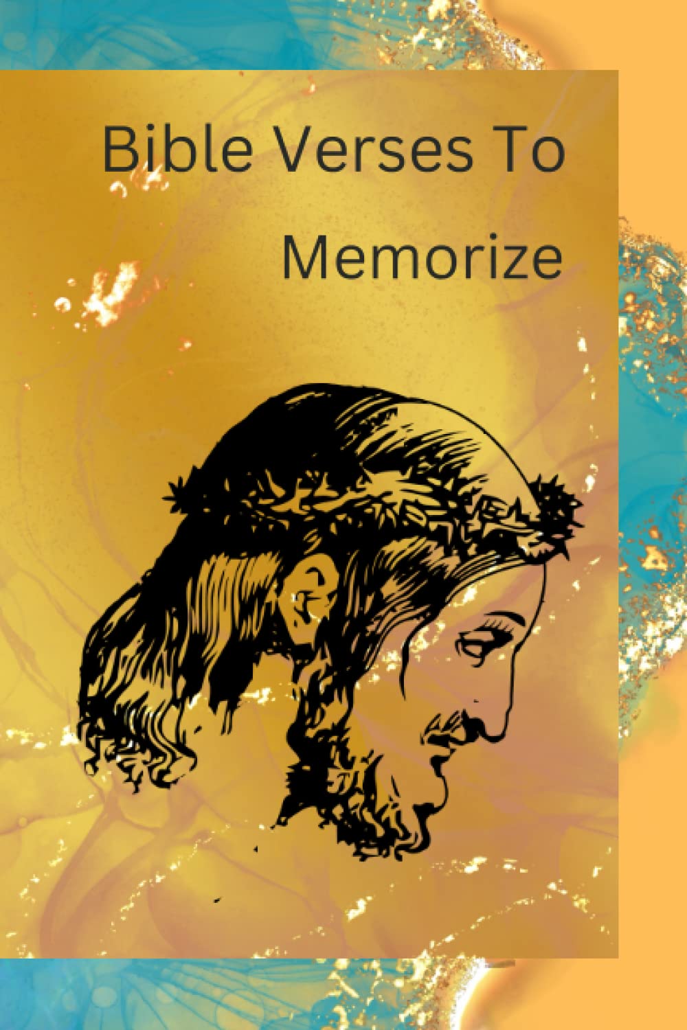 Bible verses to memorize: Memorable Bible Verses to Treasure in Your Heart