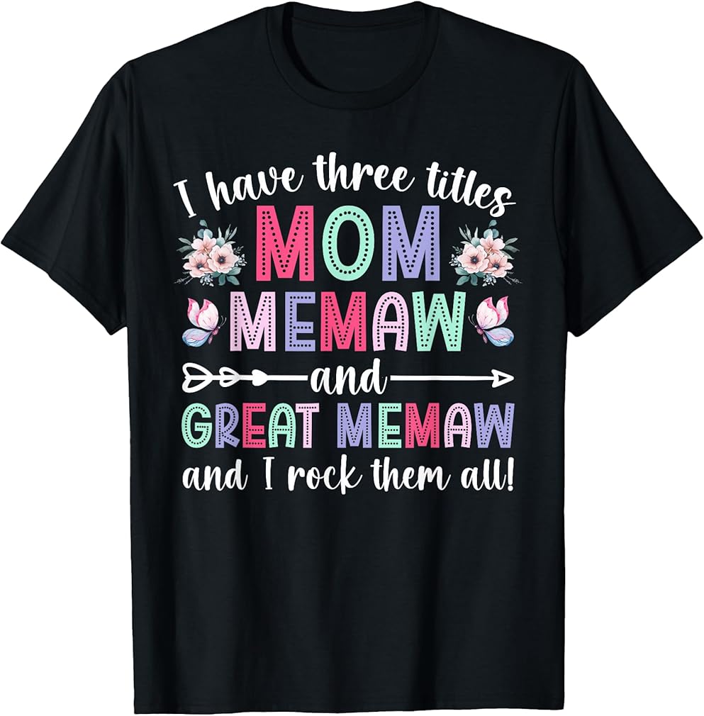 Mom Memaw And Great Memaw Appreciation Great Memaw T-Shirt