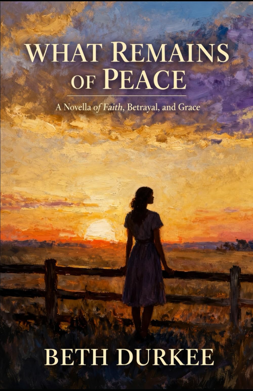 What Remains of Peace: A Novel about Faith, Betrayal, Grace (The Survival & Renewal Collection)