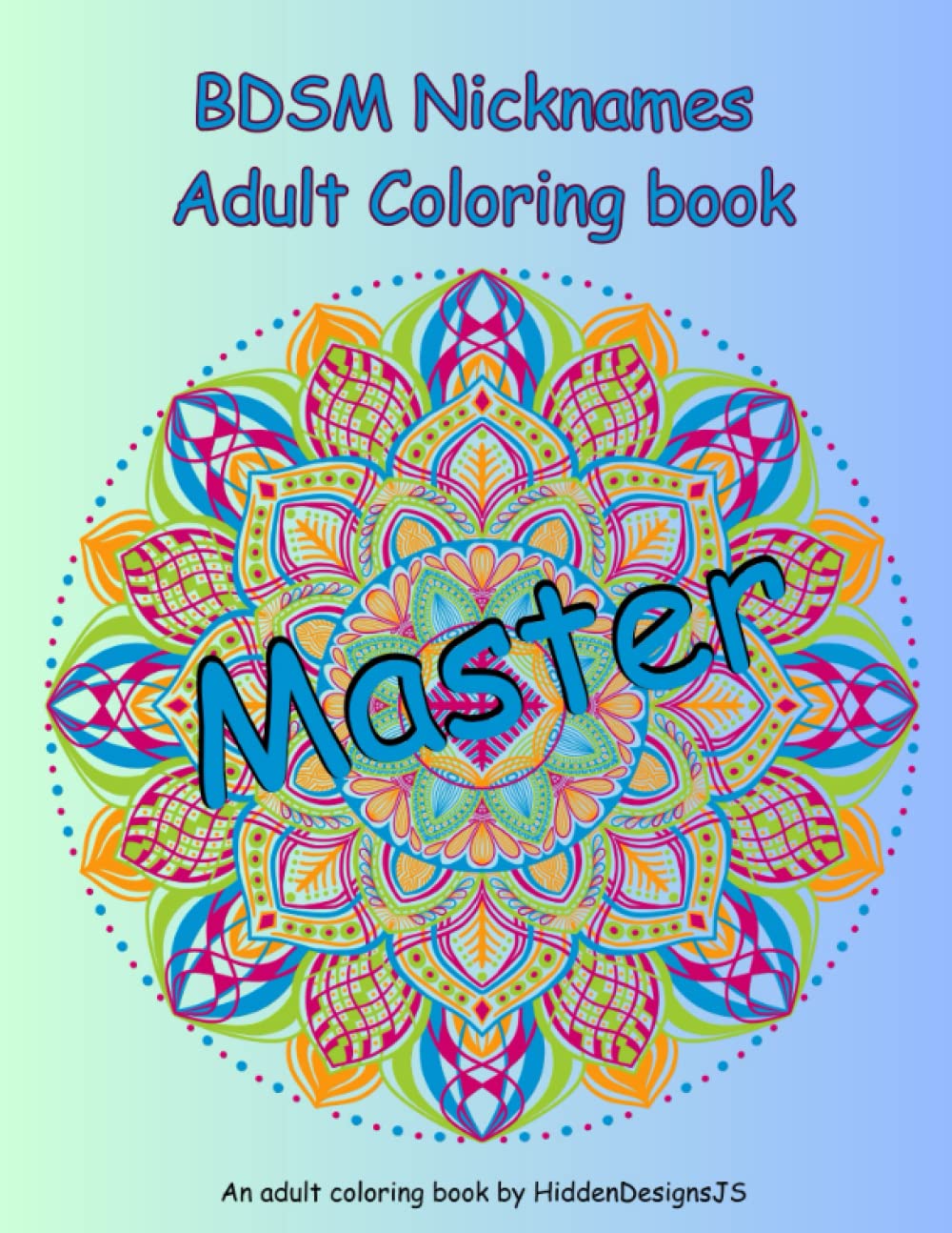 BDSM Nicknames Adult Coloring Book to Relax and show your kink and kinky side