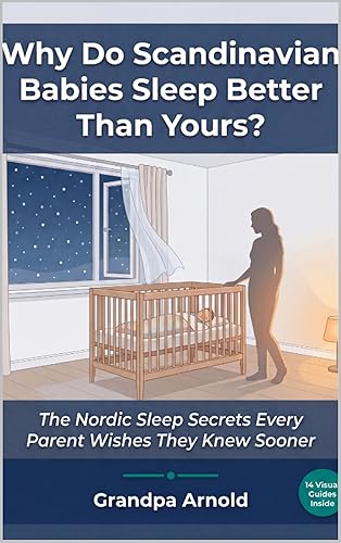 Why Do Scandinavian Babies Sleep Better Than Yours?: The Nordic