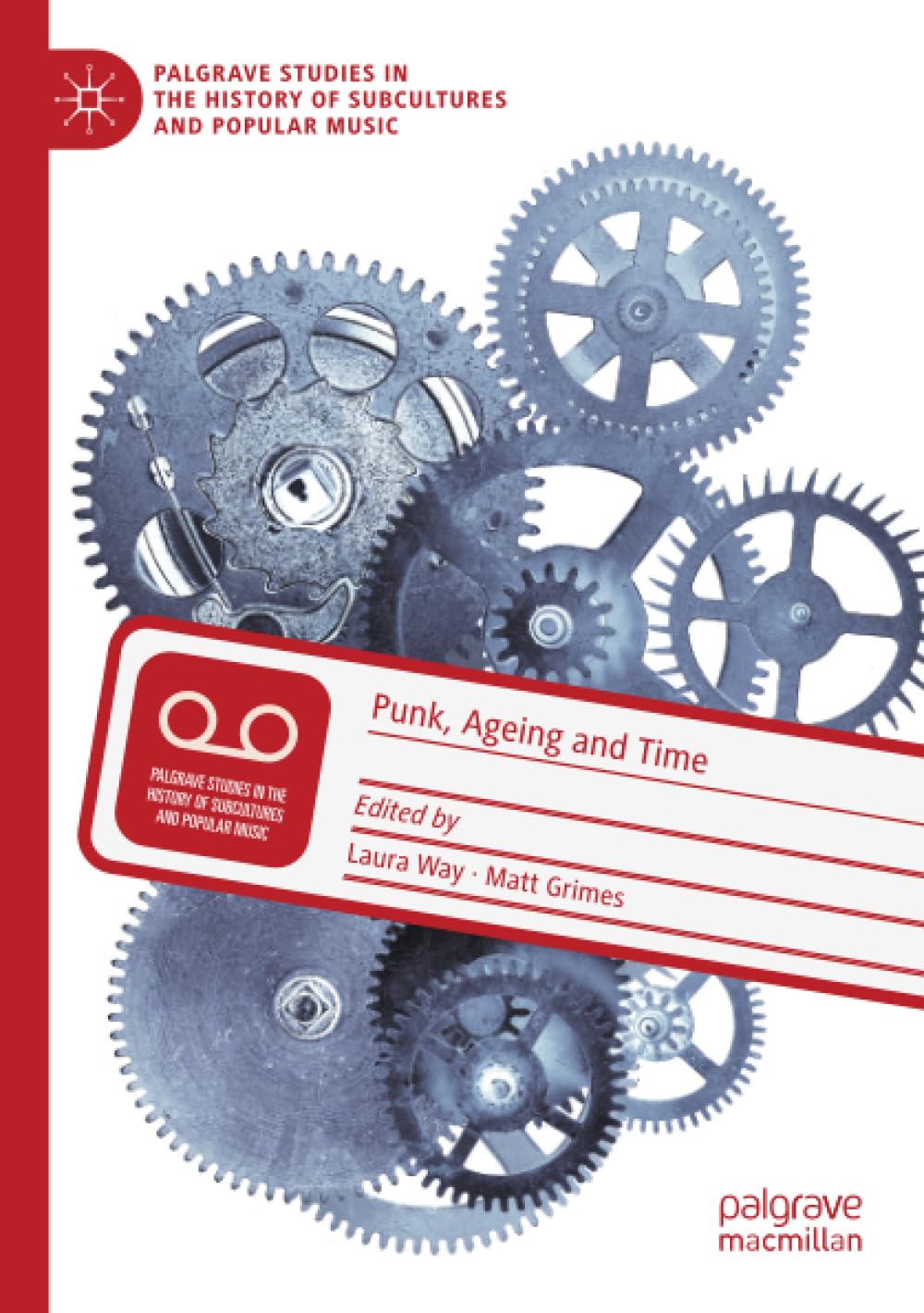 Punk, Ageing and Time (Palgrave Studies in the History of Subcultures and Popular Music)