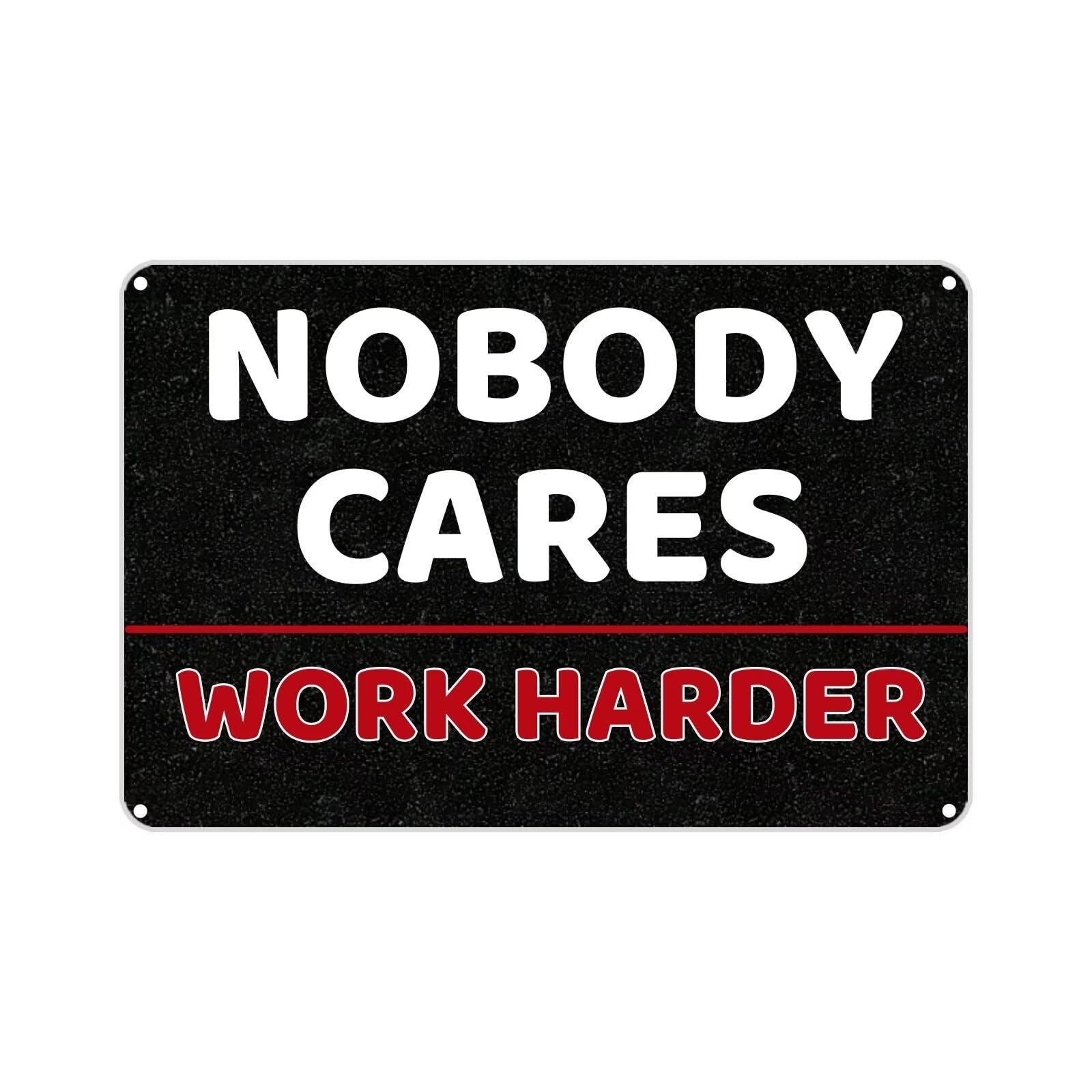 “NOBODY CARES, WORK HARDER Tin Signs Christmas Retro Wall Decor For Home Coffee Bar Funny Aluminum Sign 8x12 Inch