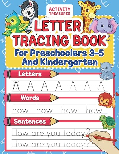 Letter Tracing Book For Preschoolers 3-5 And Kindergarten: Perfect Preschool Practice Workbook With Shapes, Letters, Sight Words And Sentences For Pre K, Kindergarten And Kids Ages 3-5.