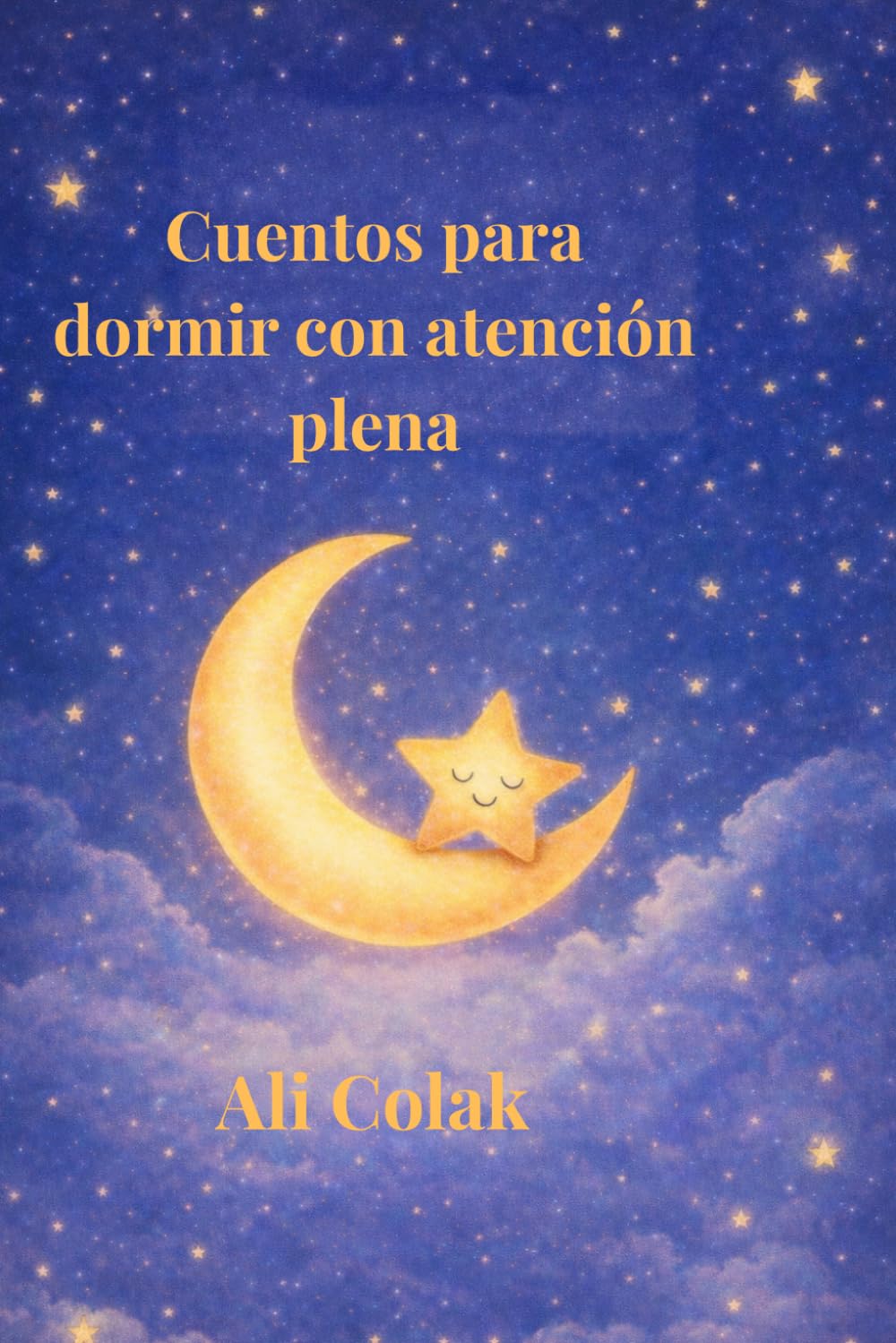 Cuentos de buenas noches con atención plena para niños: Cuentos suaves para calmar la mente y dormir en paz
