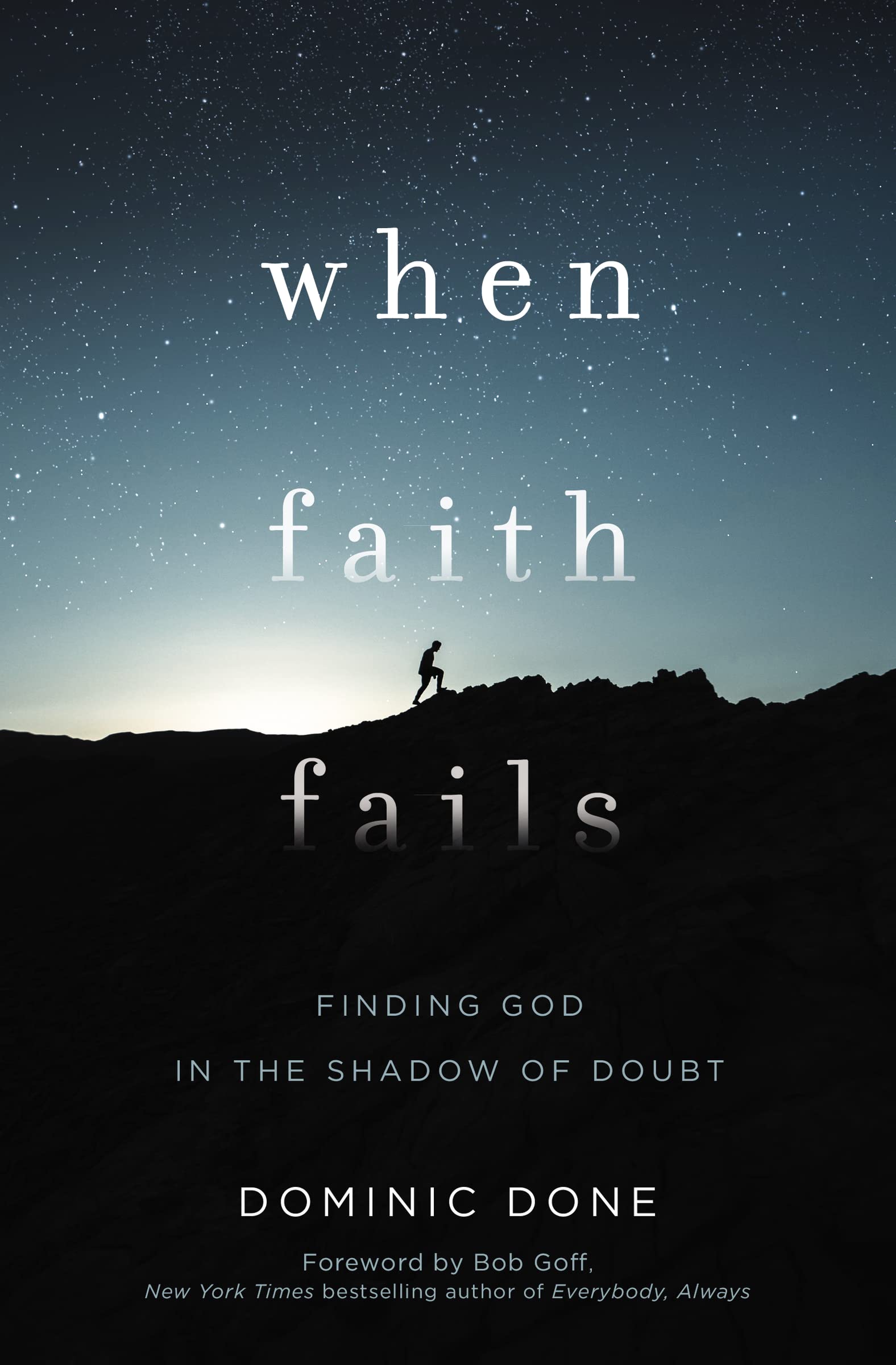 WHEN FAITH FAILS PB: Finding God in the Shadow of Doubt