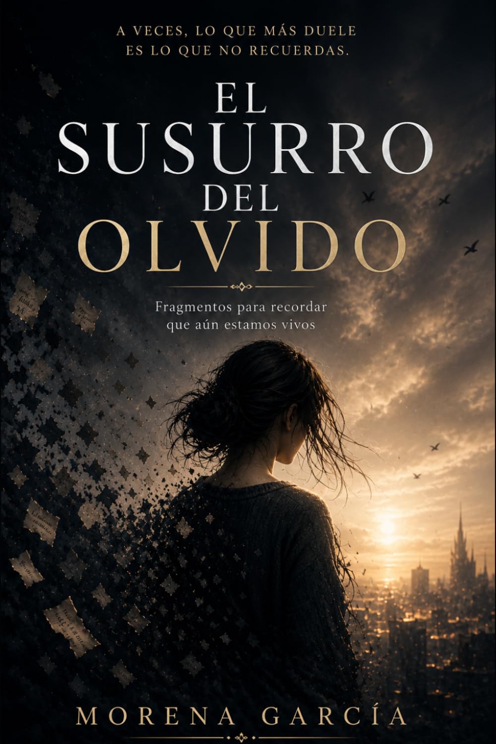 El susurro del olvido: Fragmentos para recordar que aun estamos vivos