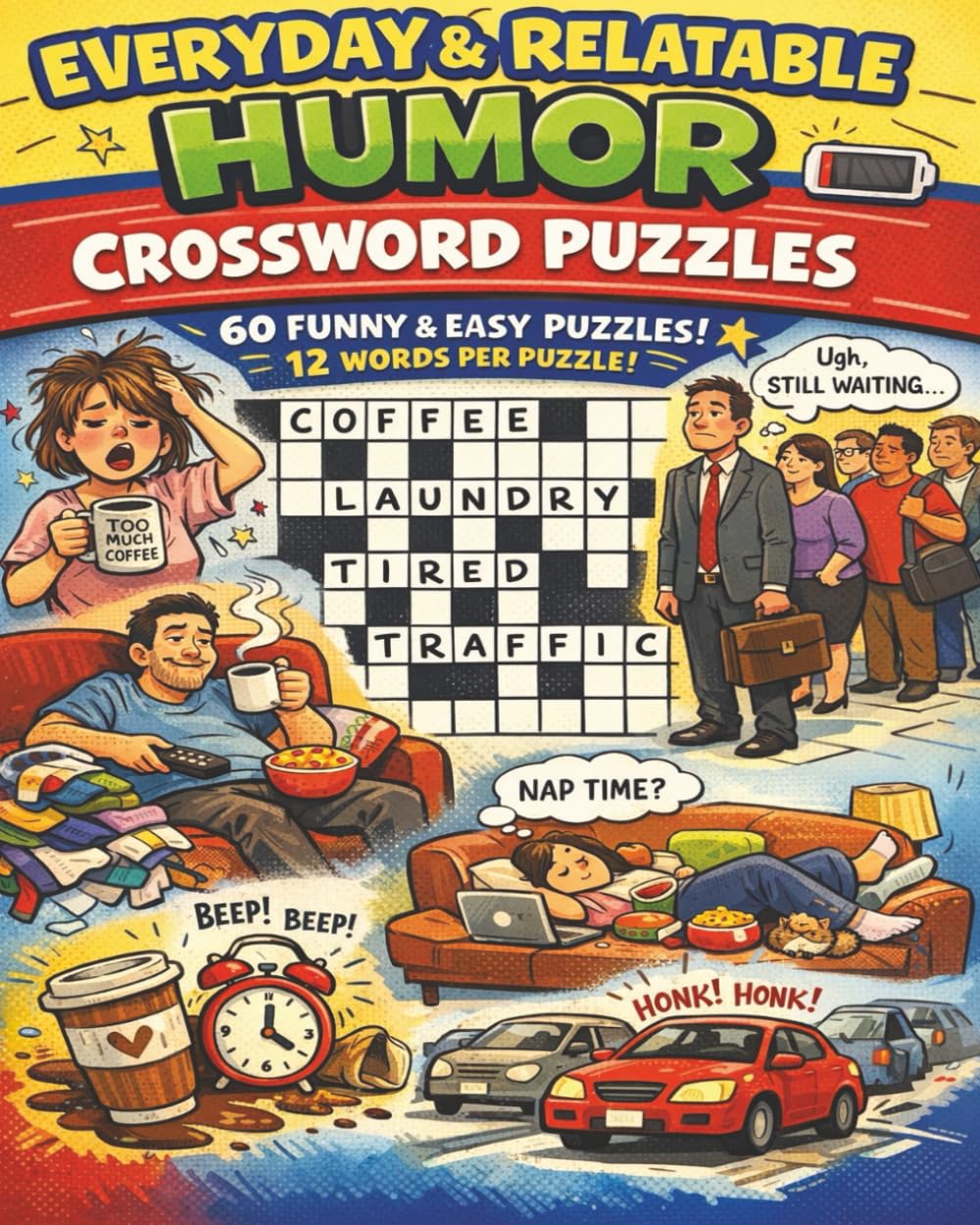 Everyday & Relatable Humor Crossword Puzzles: Laugh-Out-Loud Clues Inspired by Everyday Life, Awkward Moments, and Real-World Humor