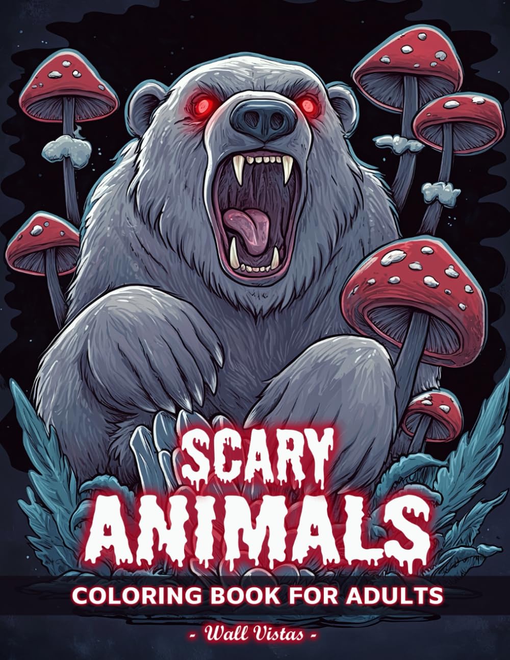 Scary Animals: Coloring Book For Adults Relaxation With Collection Of Spooky Wildlife, Creepy Creatures, And Horror Animals