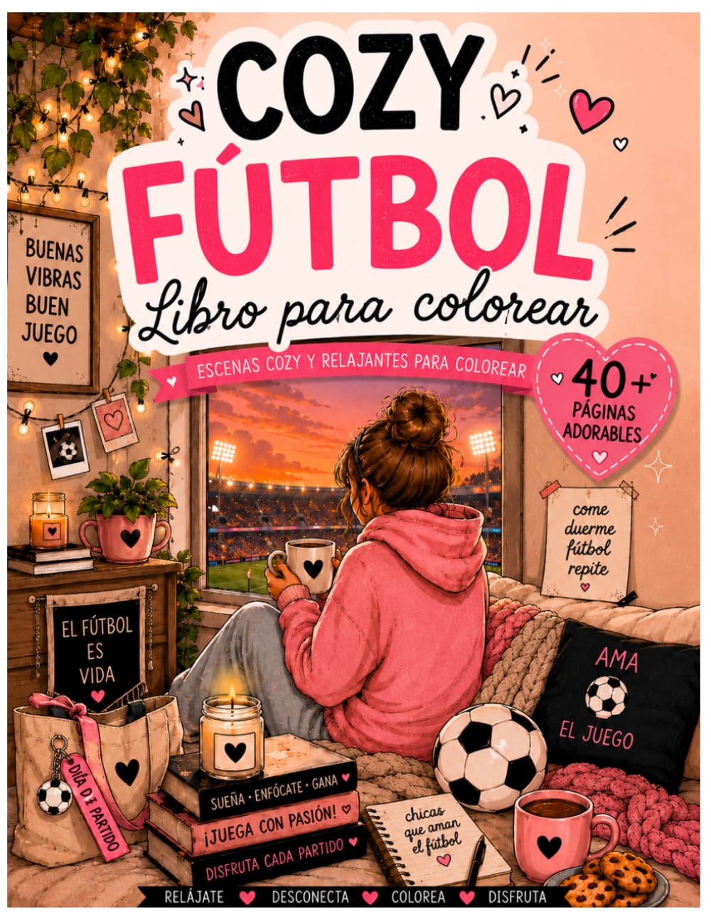 Cozy Fútbol Libro para Colorear: 40+ adorables páginas para colorear con temática de fútbol, para relajarse y estimular la creatividad