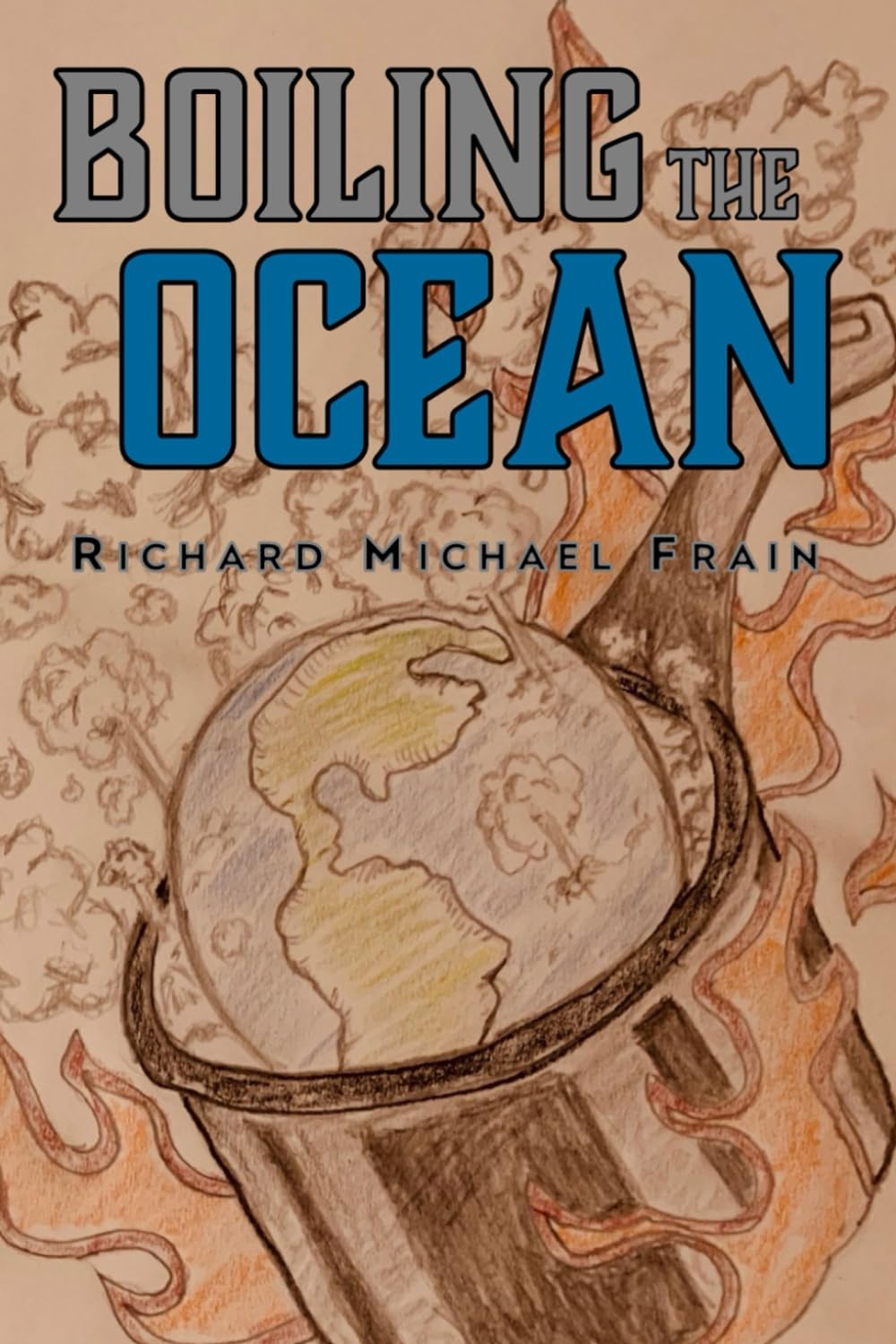 Boiling the Ocean: Quest to Solve Man’s Impossible Problem