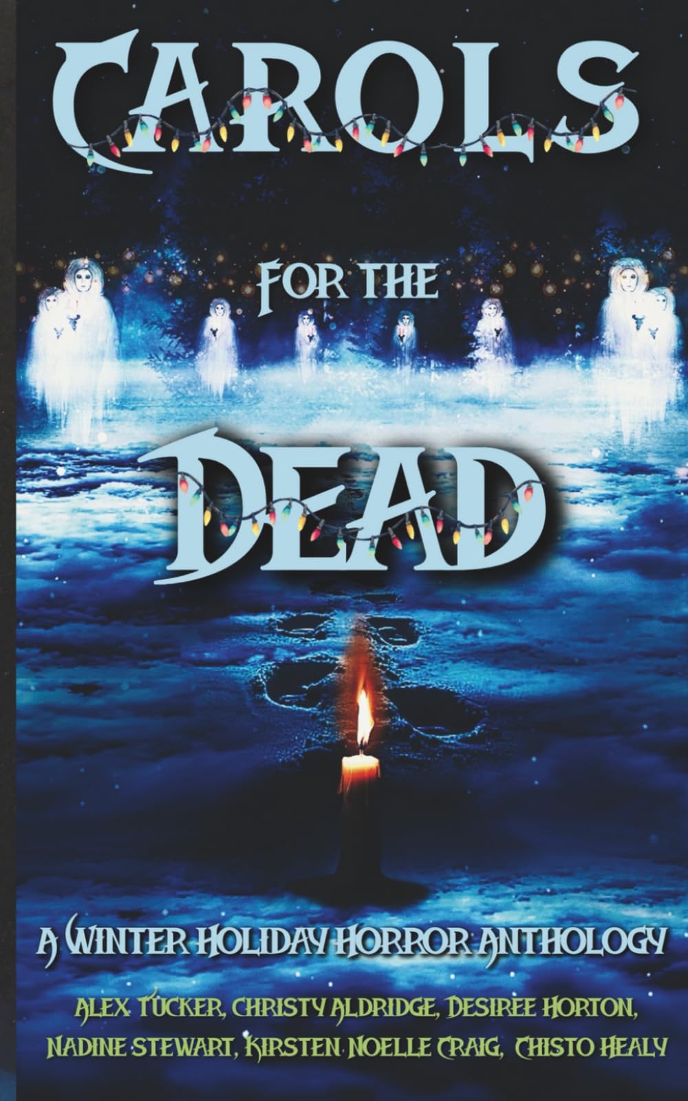 Carols for the Dead: A Winter Holiday Horror Anthology