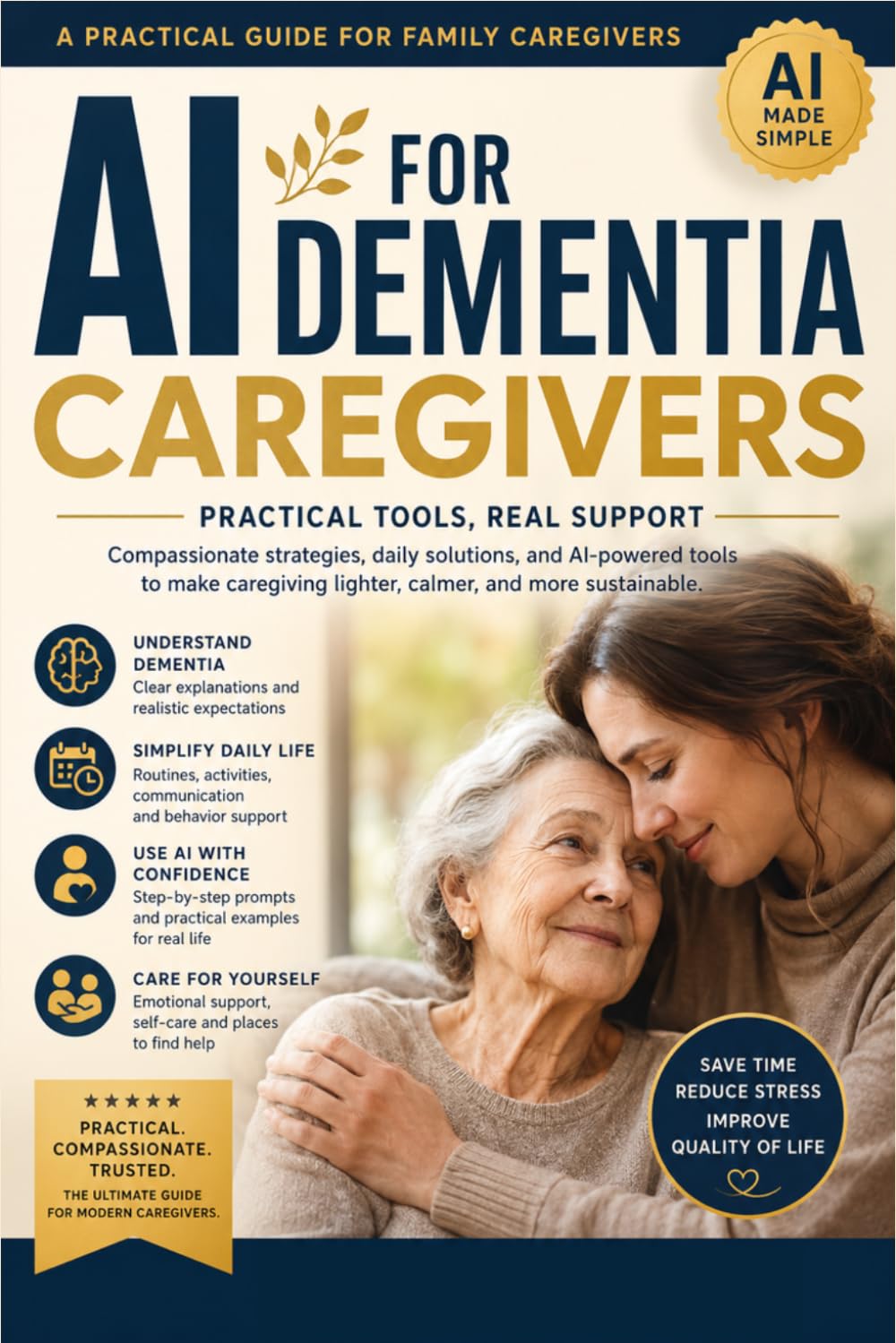 The Caregiver’s AI Companion: Practical, Ethical Tools for Dementia Care at Home.