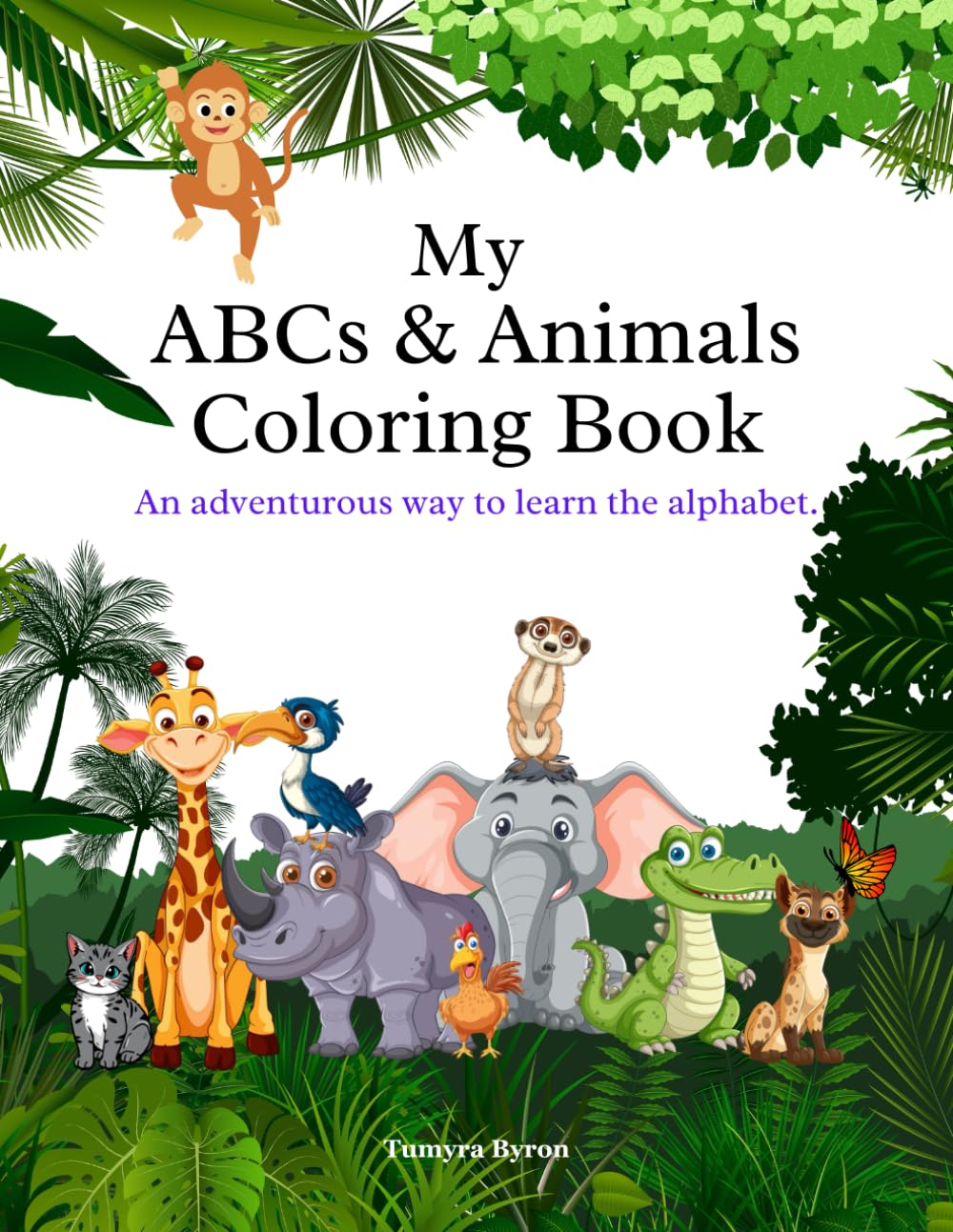 My ABCs and Animals Coloring Book: An adventurous way to learn the alphabet.
