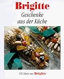 Brigitte Geschenke aus der Küche - Barbara Rias-Bucher, Barbara Rias- Bucher 