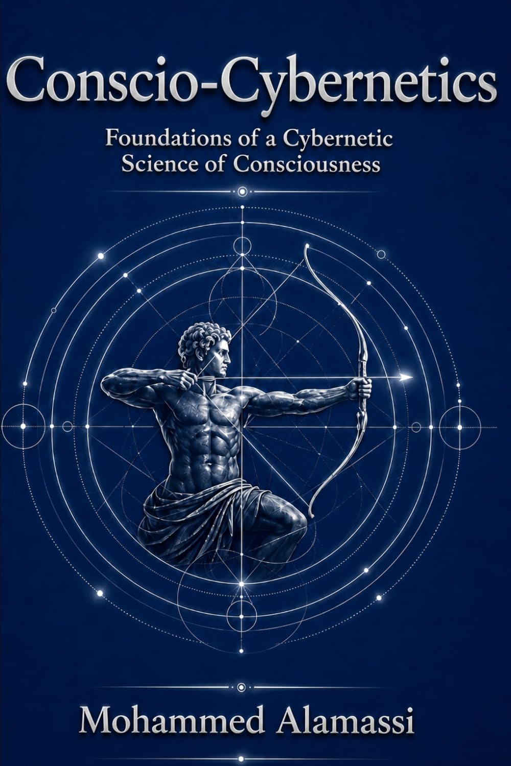 Conscio-Cybernetics: Foundations of a Cybernetic Science of Consciousness