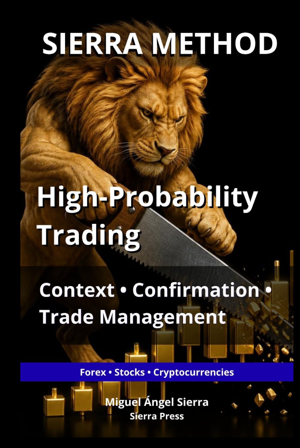 SIERRA METHOD: High-Probability Trading: Context, Confirmation and Trade Management (Wall Street Publications - Finance - Investing - Trading & Stock Market)