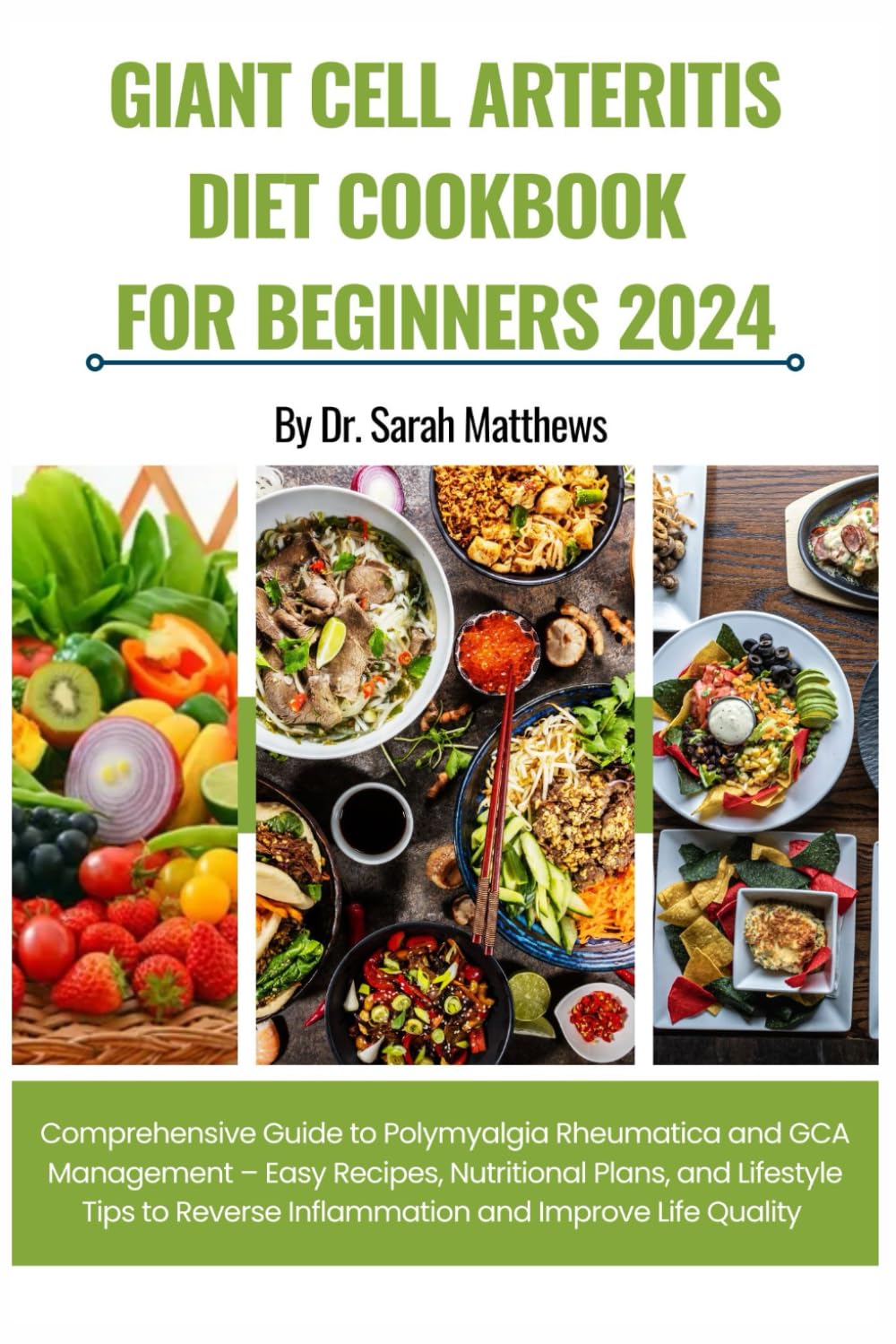 Giant Cell Arteritis Diet Cookbook for Beginners 2024: Comprehensive Guide to Polymyalgia Rheumatica and GCA Management – Easy Recipes, Nutritional ... Reverse Inflammation and Improve Life Quality