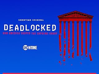 Deadlocked: How America Shaped the Supreme Court (TV Series)