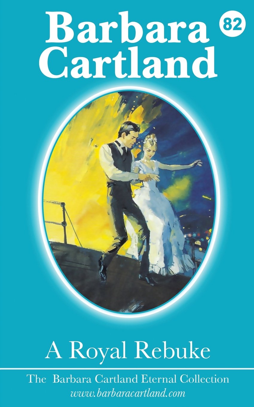 Buy A Royal Rebuke: 82 (The Barbara Cartland Eternal Collection) — BookShops.in