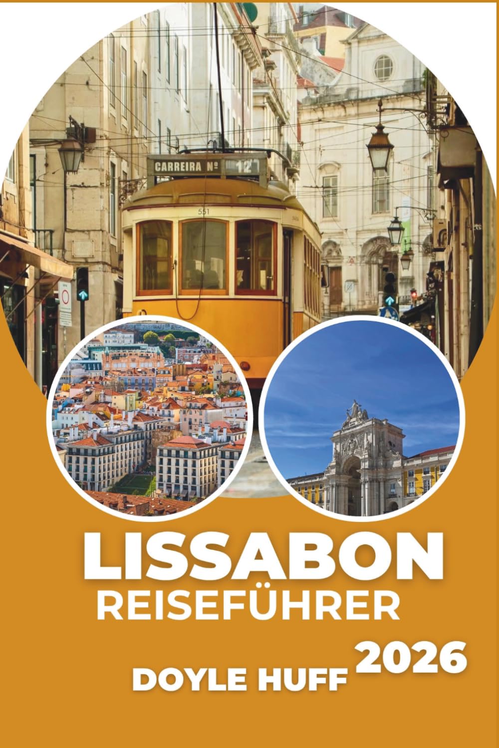 Lissabon Reiseführer 2026: Erkunden Sie jedes Viertel, jedes Festival und jede Straßenbahnlinie wie ein Einheimischer.