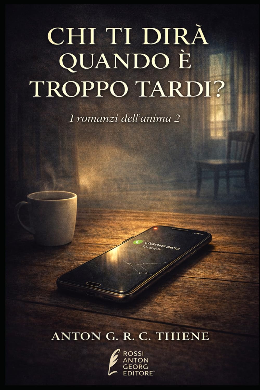 Chi ti dirà quando è troppo tardi? (Romanzi dell'anima 2)
