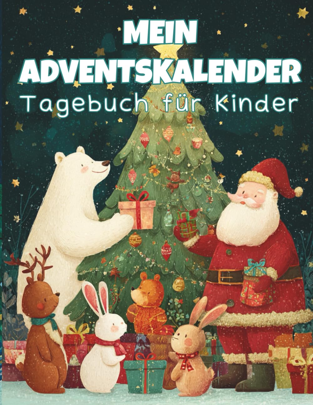 Mein Adventskalender-Tagebuch für Kinder: 24 Tage voller Fantasie, Dankbarkeit & Weihnachtszauber zum Malen, Schreiben und Staunen