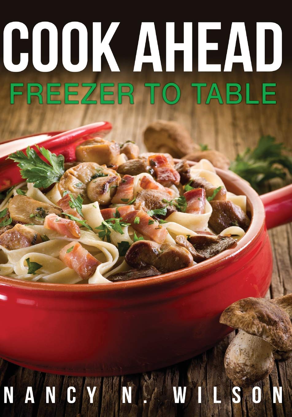 Cook Ahead: Freezer to Table