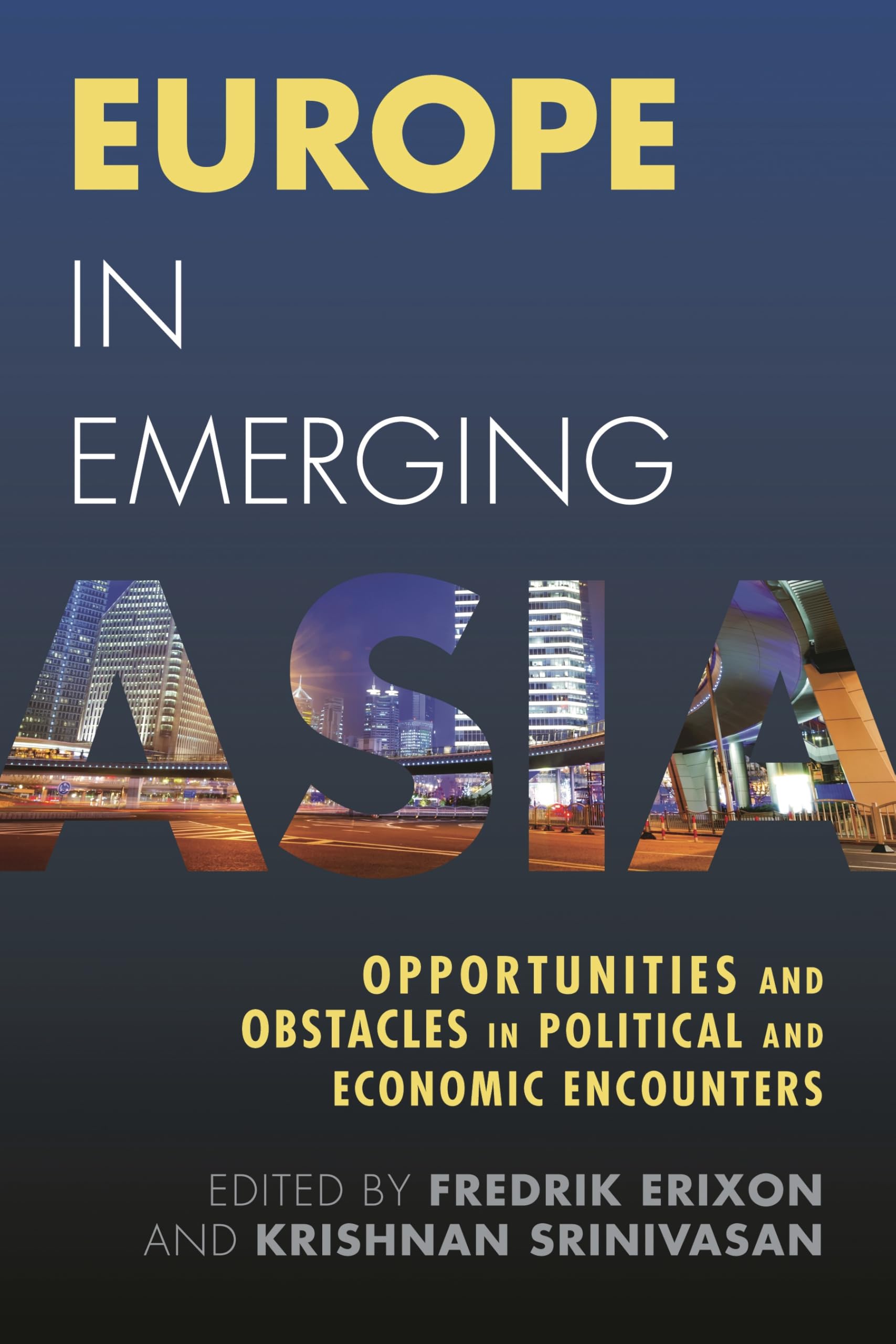 Buy Europe in Emerging Asia: Opportunities and Obstacles in Political and Economic Encounters — BookShops.in