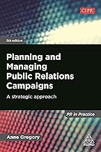 Planning and Managing Public Relations Campaigns: A Strategic Approach (PR In Practice)