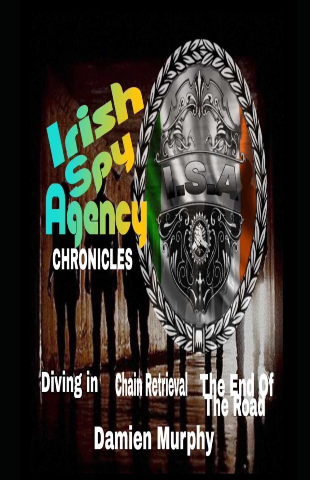 Irish Spy Agency (The ISA) Chronicles Trilogy