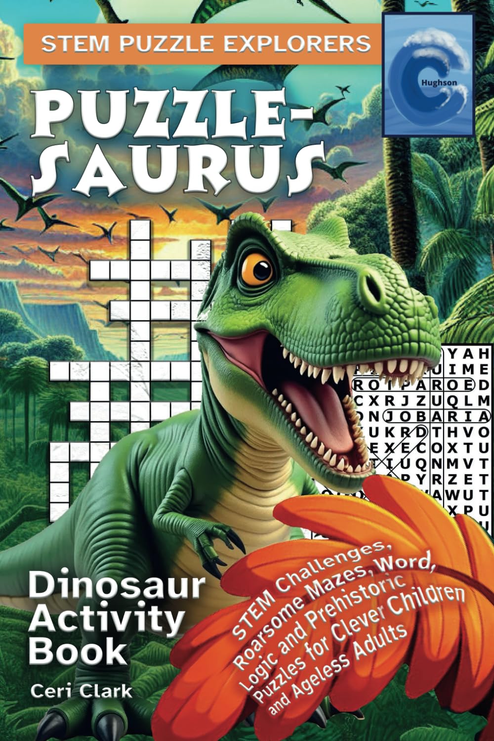 Puzzle-saurus Dinosaur Activity Book: STEM Challenges, Roarsome Mazes, Word, Logic and Prehistoric Puzzles for Clever Children and Ageless Adults (STEM Puzzle Explorers)