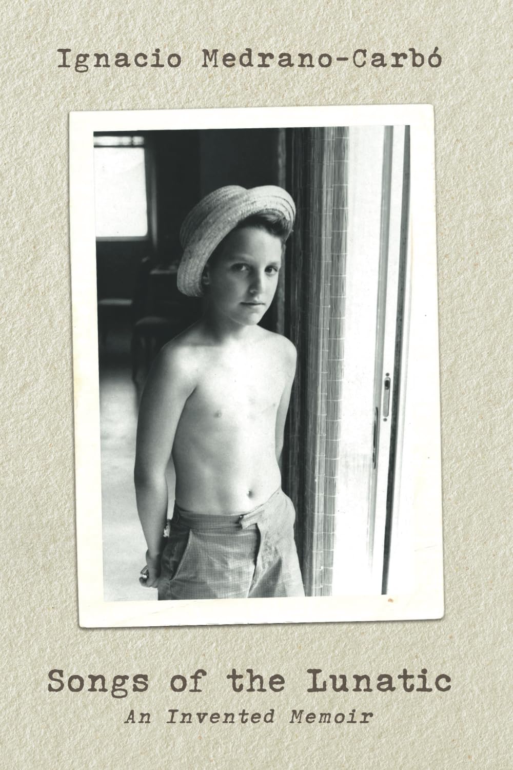 Songs of the Lunatic: An Invented Memoir