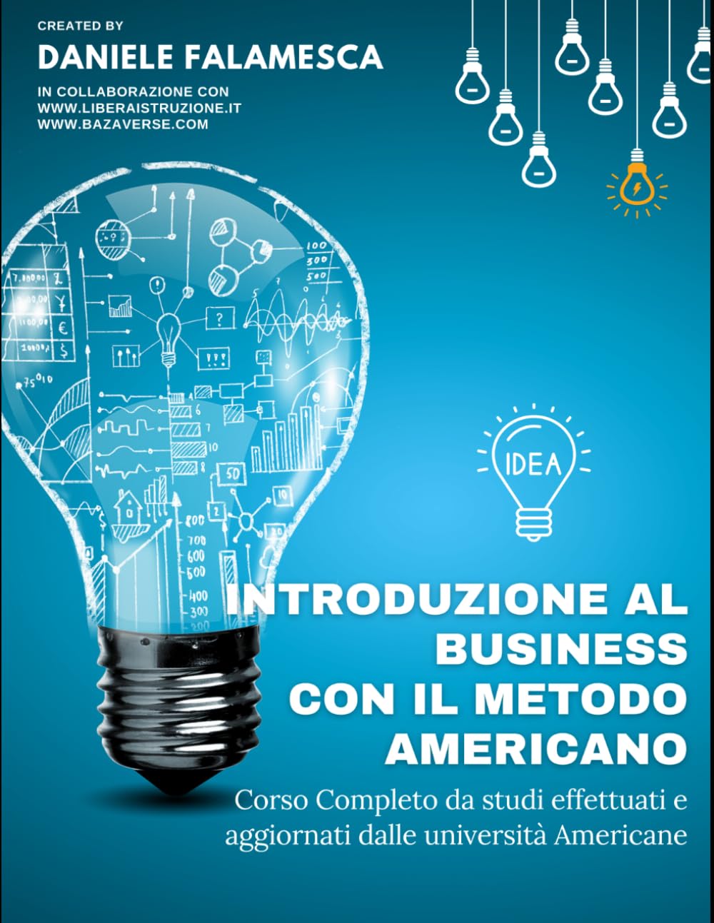 Introduzione al Business con il Metodo Americano 2026: Corso Completo da studi effettuati e aggiornati dalle università Americane