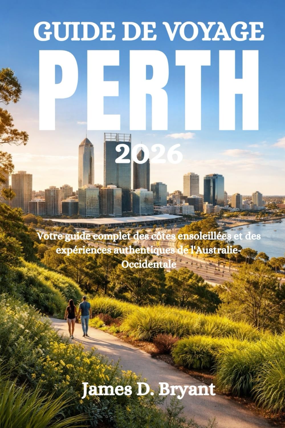 GUIDE DE VOYAGE PERTH 2026: Votre guide complet des côtes ensoleillées et des expériences authentiques de l'Australie-Occidentale
