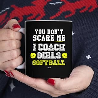 Mens Funny Softball Coach Tshirt You Don't Scare Me I Coach Girls BlackMug, Tea Mug, Tea Cup, Coffee Cup