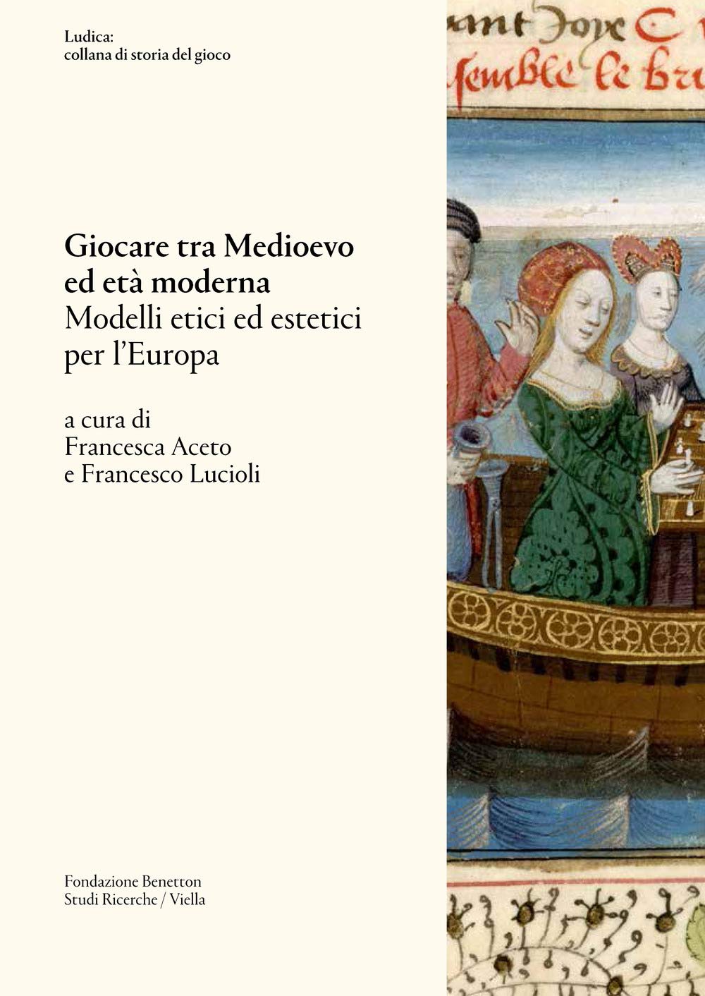 Giocare Tra Medioevo Ed Età Moderna. Modelli Etici Ed Estetici Per L’Europa - 4