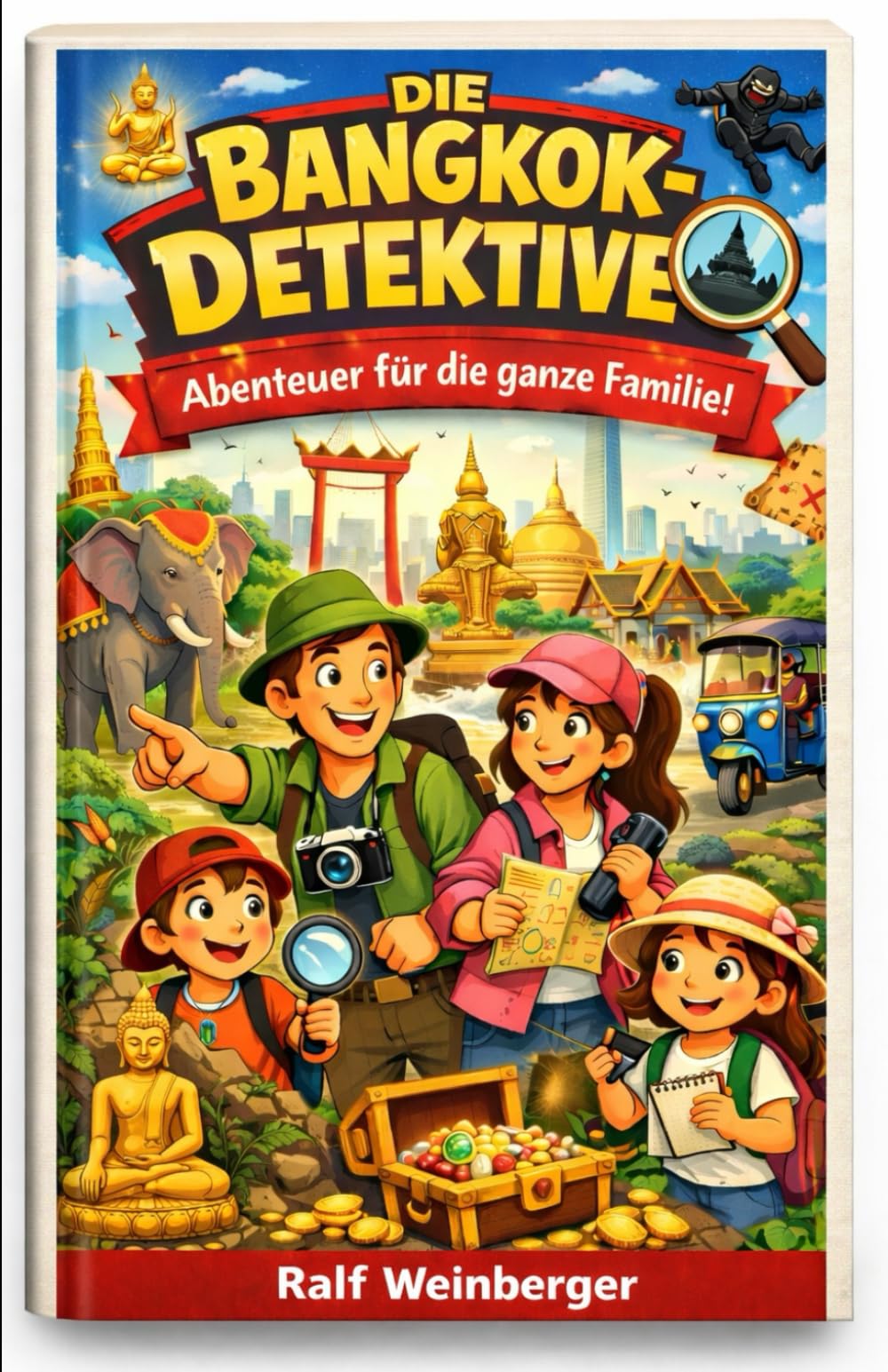 Die Bangkok Detektive. Abenteuer für die ganze Fanmilie: „Thailand-Abenteuer für kleine Detektive: Entdecken, forschen und fremde Kulturen erleben“ ... Detektive entdecken die Geheimnisse der Welt)