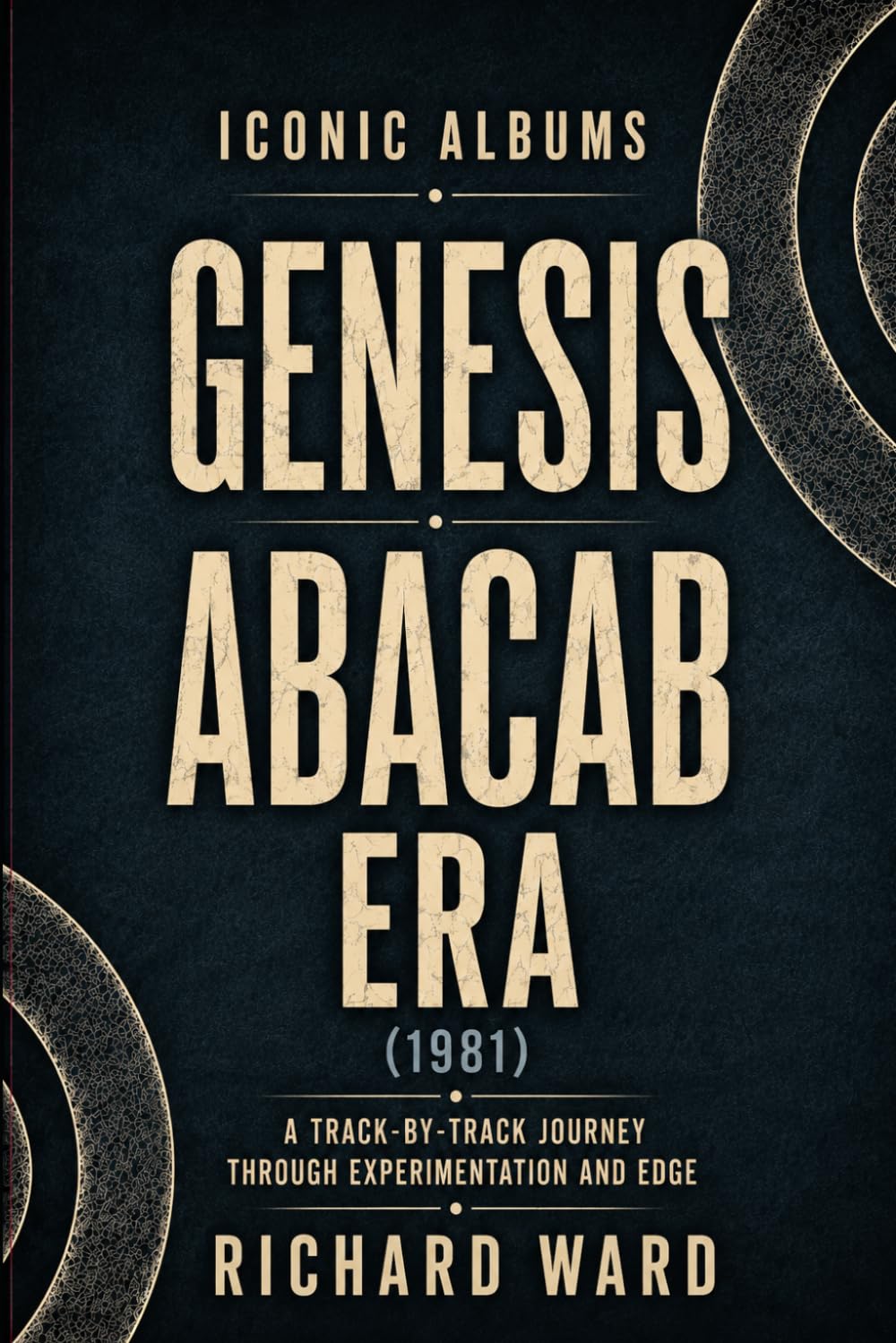 Iconic Albums Genesis The Abacab Era (1981): A Track-by-Track Journey Through Experimentation and Edge: 11