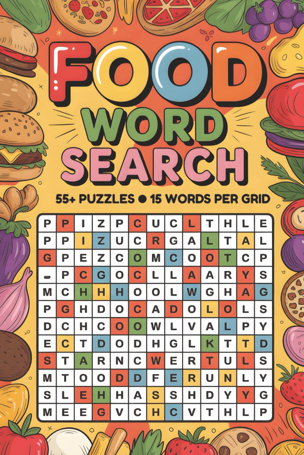 Food Word Search Puzzle Book: 55+ Brain Teasers for Foodies & Cooking Enthusiasts: Recipes, Ingredients & Culinary Terms | 100+ Pages | 55+ Puzzles | 15-Word Challenge | Perfect Gift for Food Lovers