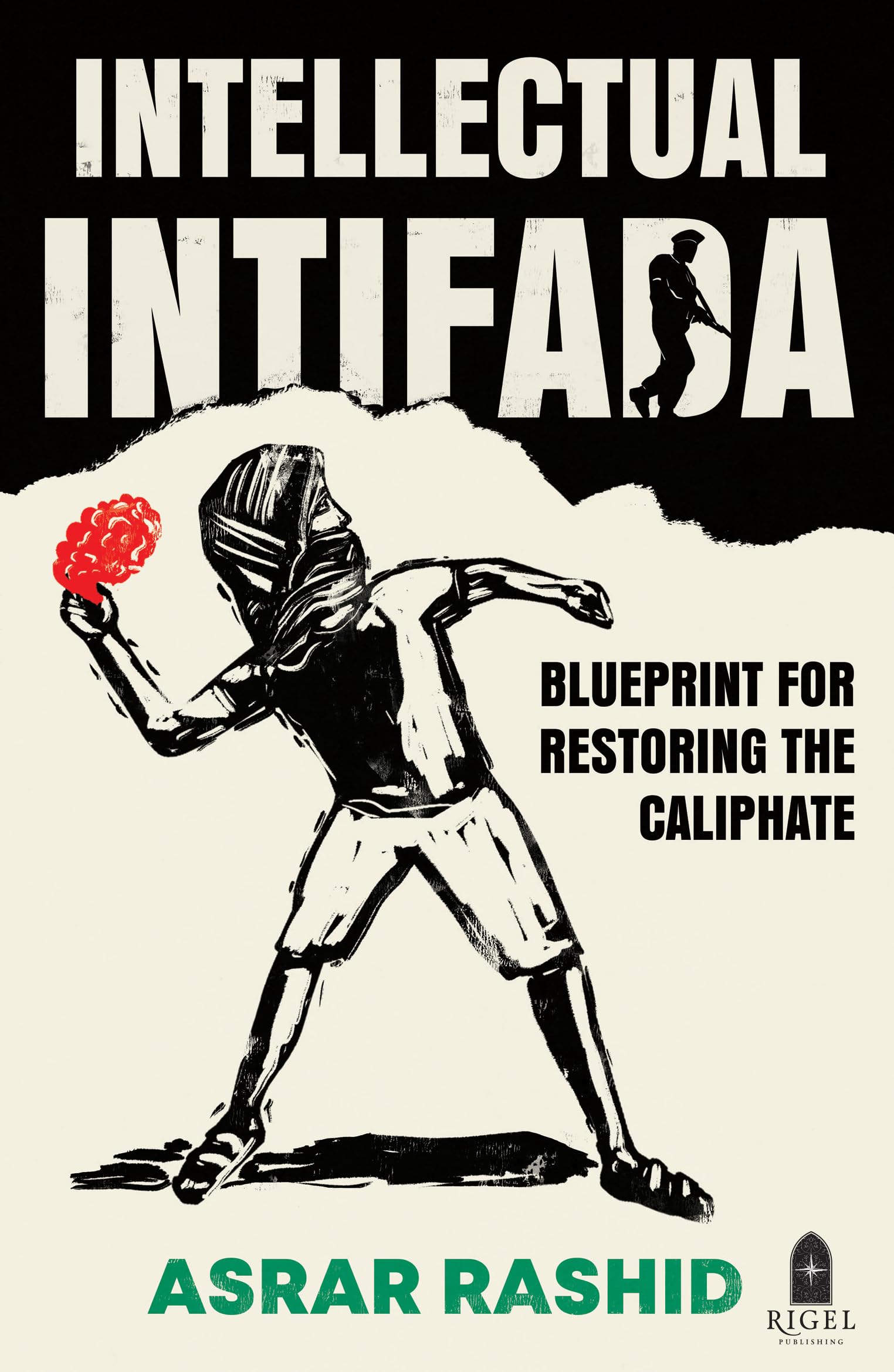 Intellectual Intifada: Blueprint for Restoring the Caliphate Paperback – 17 Sept. 2023