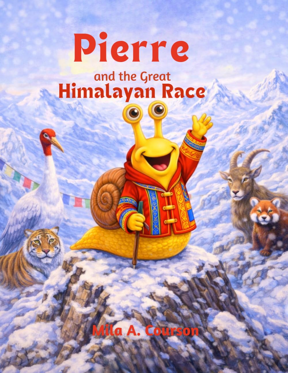 Pierre and the Great Himalayan Race (Never Give Up! Adventures of Pierre the Speedy Snail)