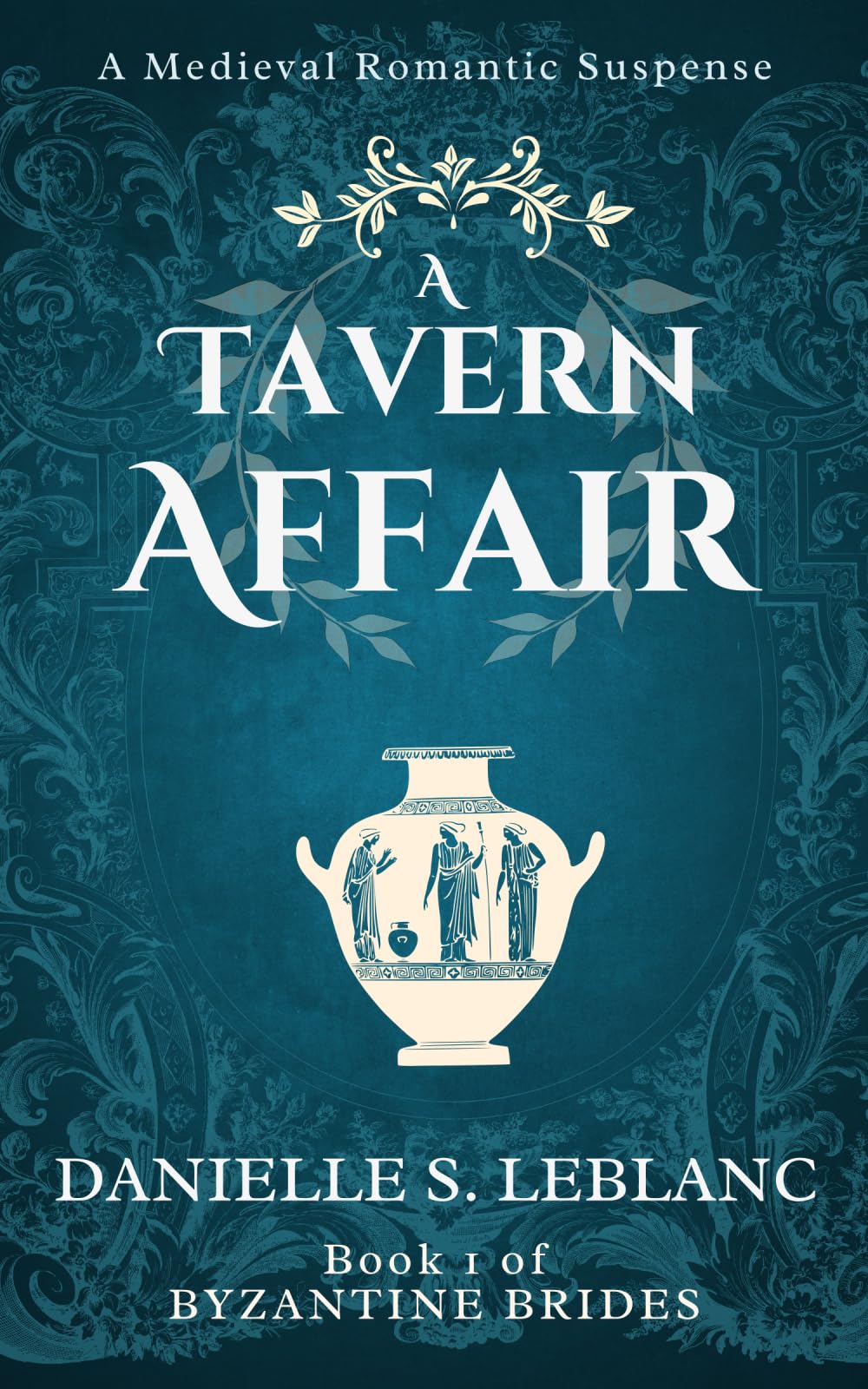 A Tavern Affair: Romantic Suspense set in Medieval Greece (Byzantine Brides: Historical Romantic Suspense)