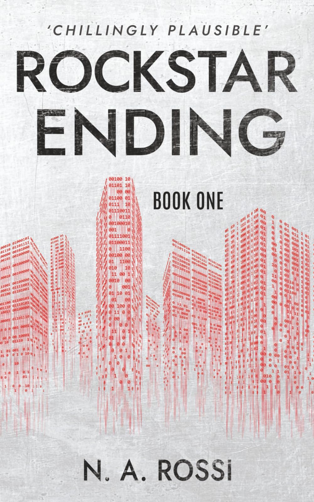 Rockstar Ending: The first book in the chillingly plausible Rockstar Ending series: 1
