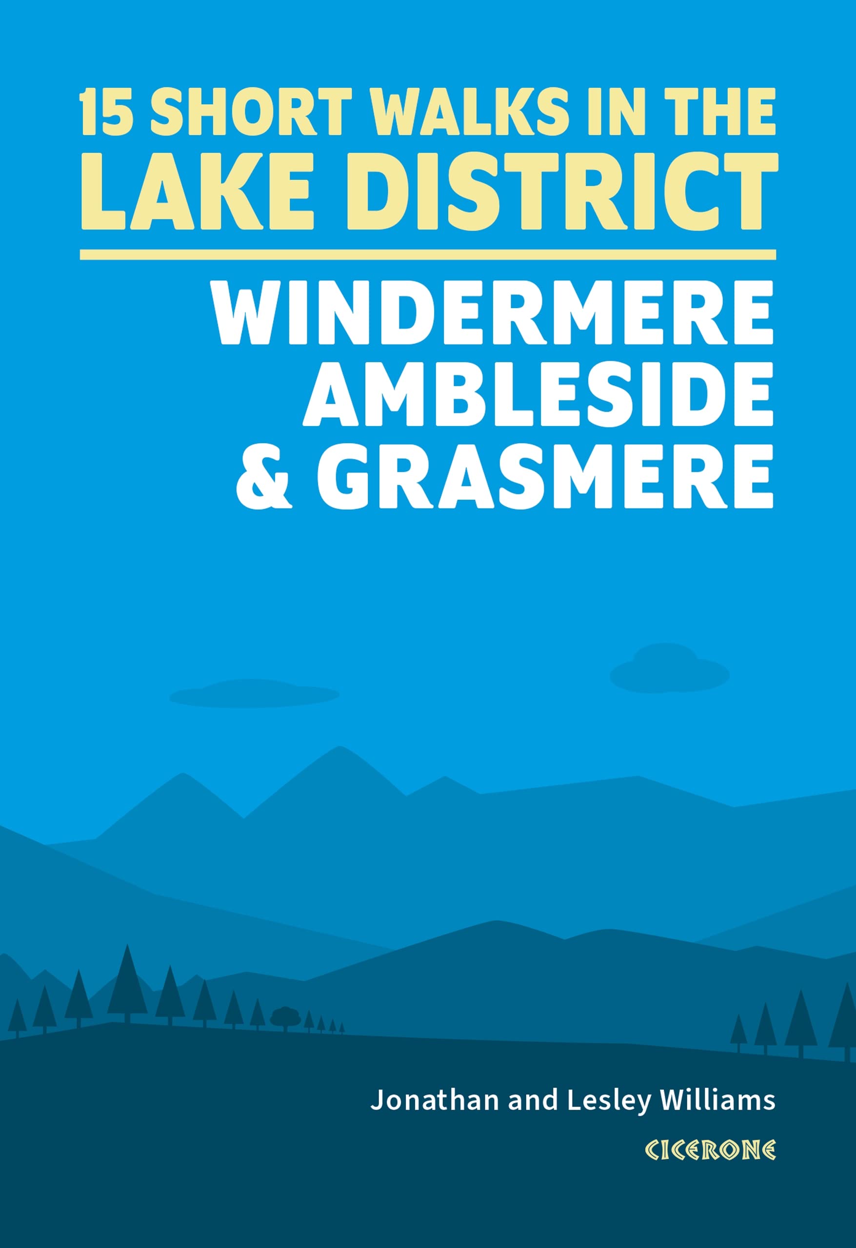 Short Walks in the Lake District | Windermere, Ambleside & Grasmere: 15 Simple Routes (Cicerone Short Walk Guides)