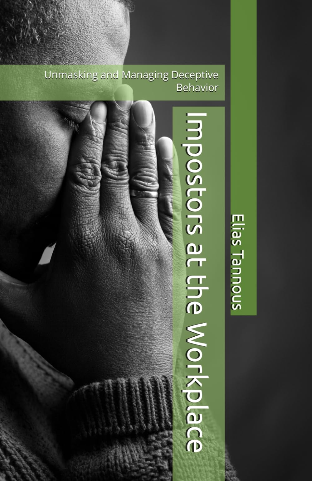 Impostors at the Workplace: Unmasking and Managing Deceptive Behavior