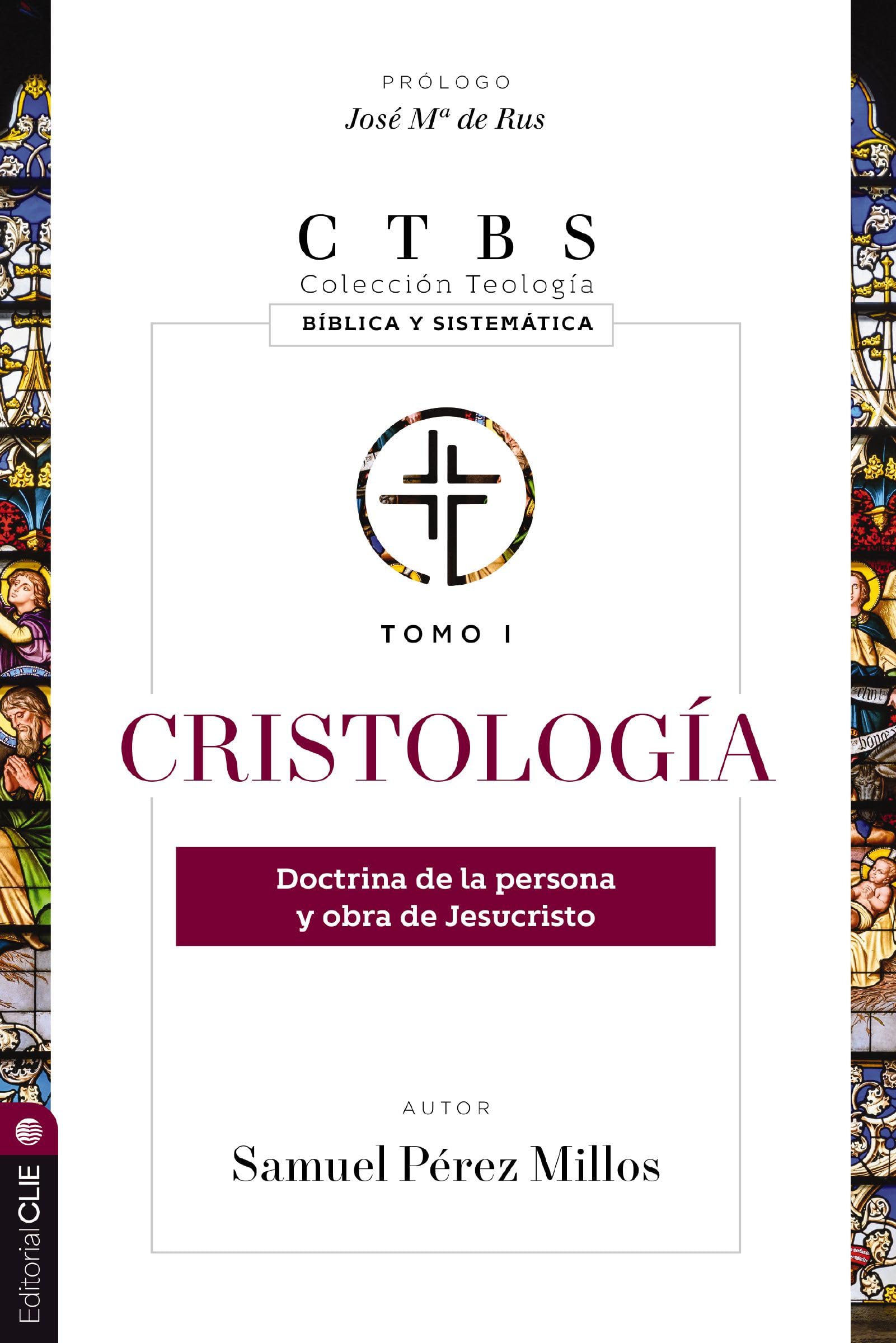 Cristología: Doctrina de la persona y obra de Jesucristo (1) (Colección teología bíblica y sistemática)