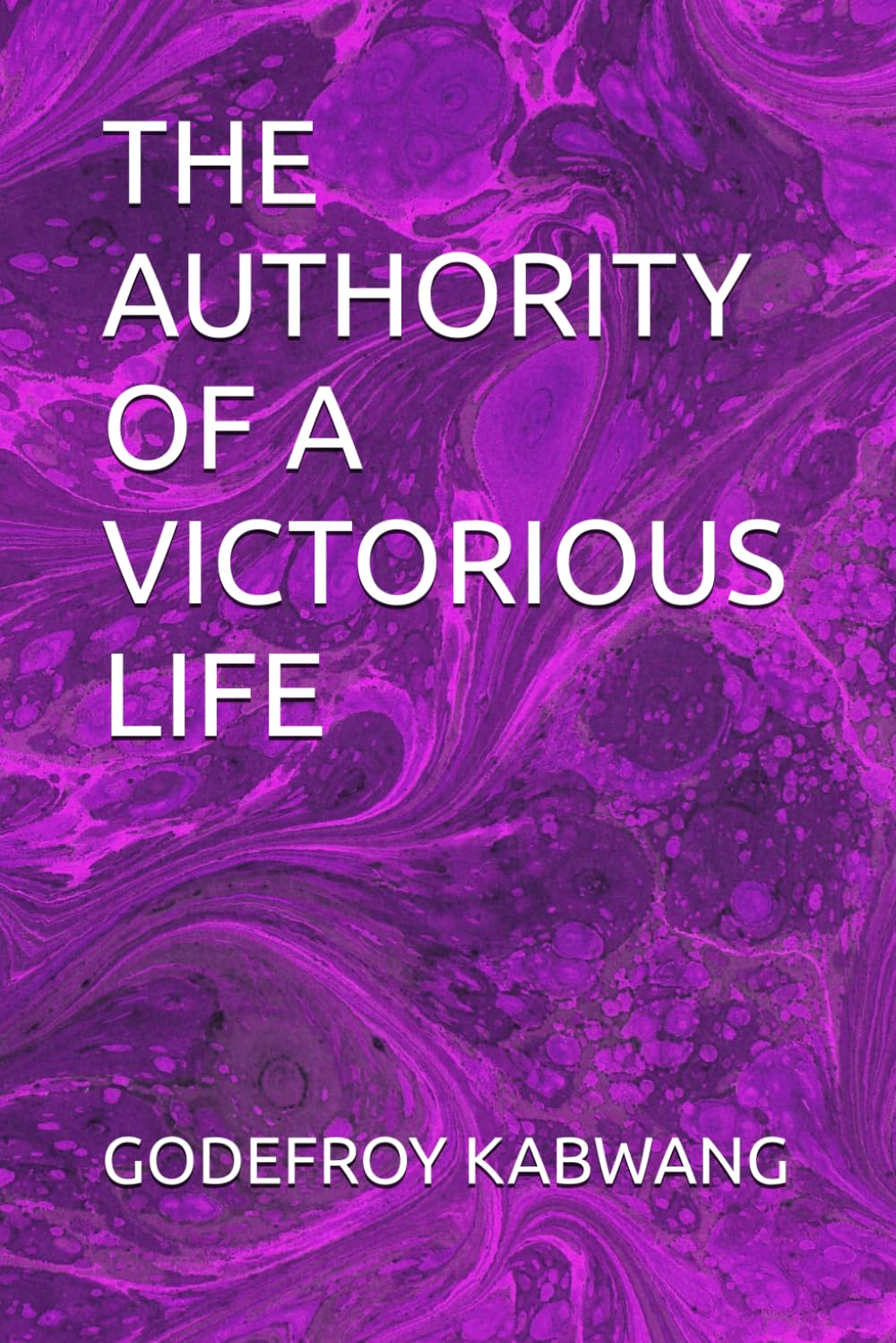 THE AUTHORITY OF A VICTORIOUS LIFE