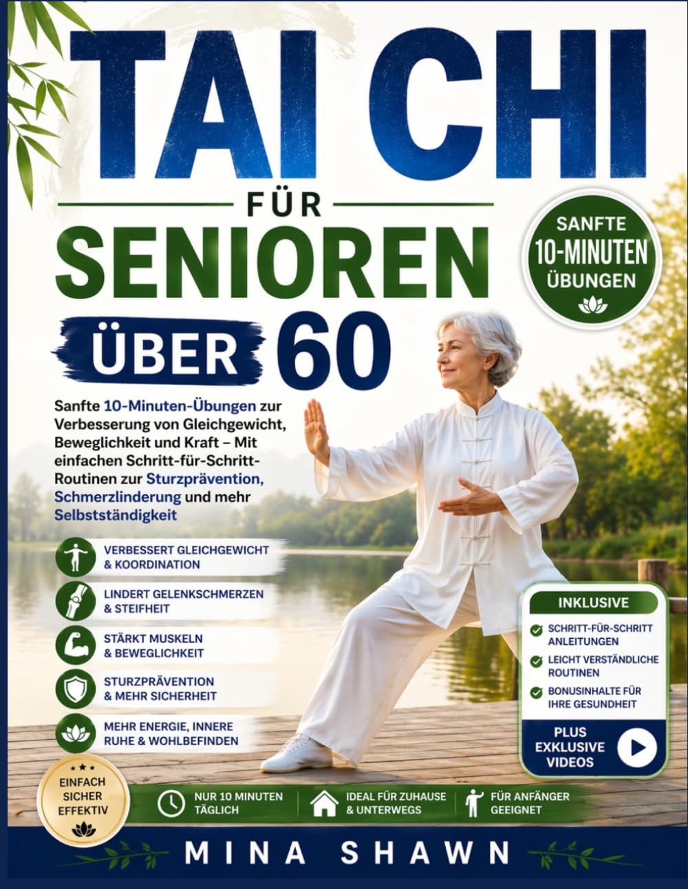 TAI CHI FÜR SENIOREN ÜBER 60: Sanfte 10-Minuten-Übungen zur Verbesserung von Gleichgewicht, Beweglichkeit und Kraft – Mit einfachen ... Schmerzlinderung und mehr Selbstständigkeit